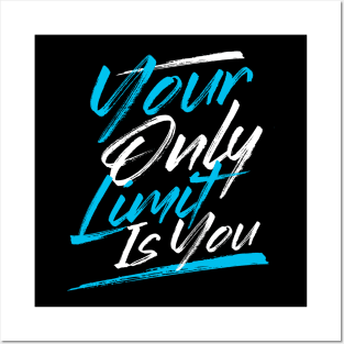 Your Only Limit is You Posters and Art